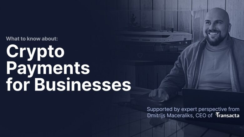 Crypto Payments for Businesses: From Hype to the Next Stage of Financial Infrastructure