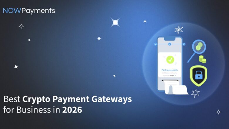 Best Crypto Payment Gateways for Businesses in 2026