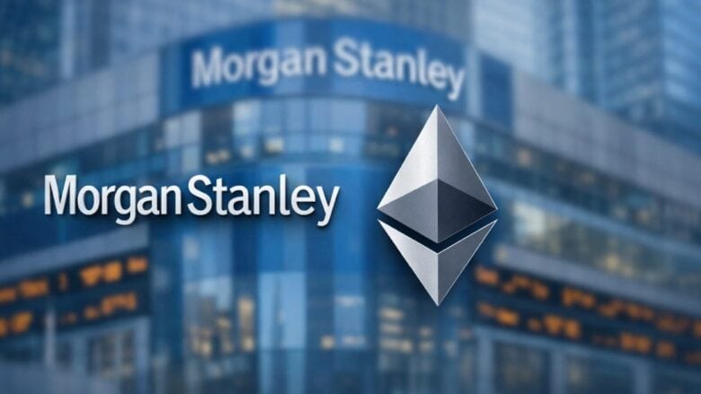 Ethereum Gets Wall Street Boost as Morgan Stanley Pushes Spot ETF Plan