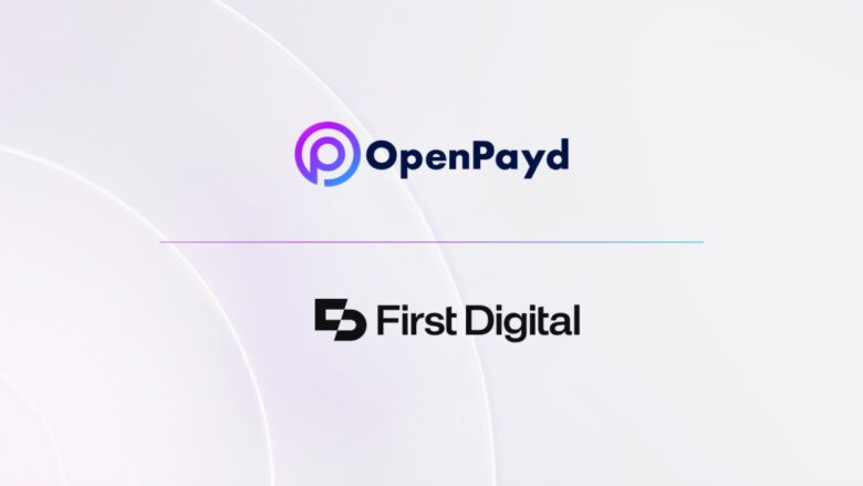 OpenPayd Powers First Digital FDUSD Fiat Infrastructure