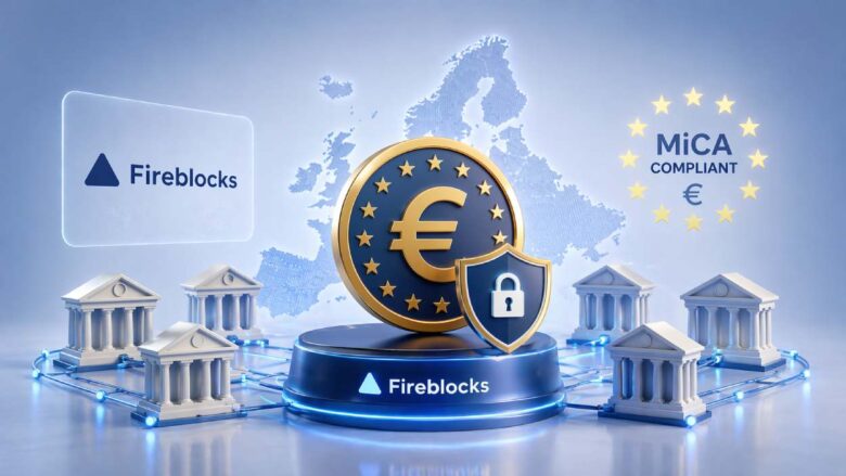 Fireblocks to Power Europe’s New Regulated Euro Stablecoin